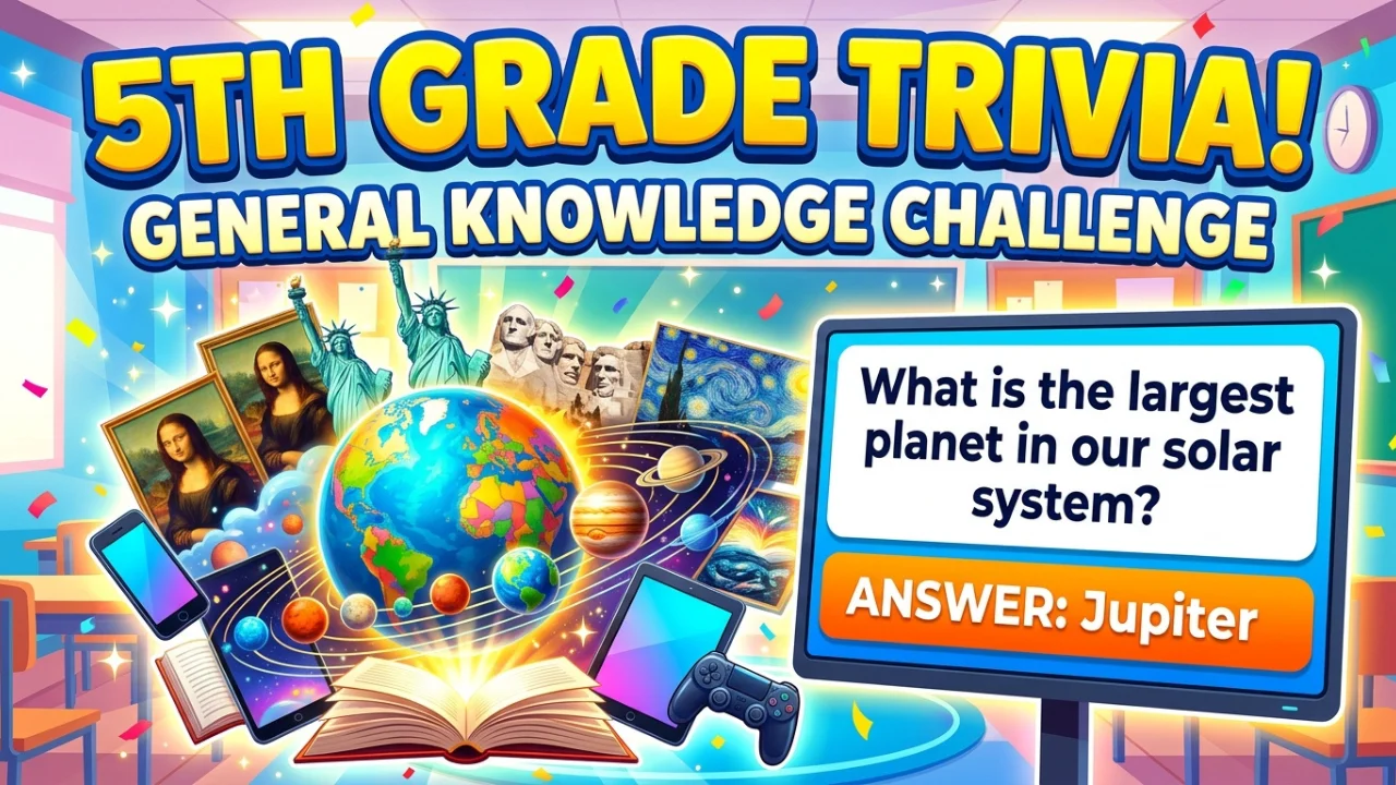 200+ 5th Grade Trivia Questions and Answers to Test Your Knowledge