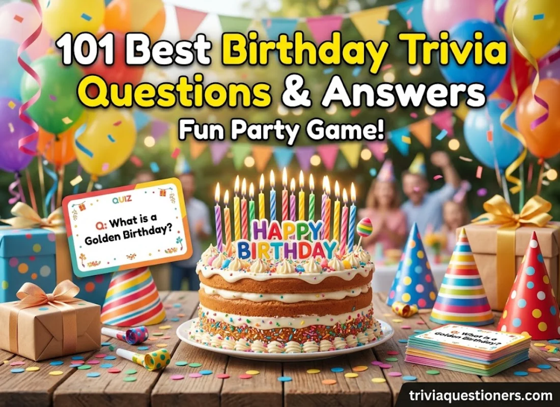 101 Best Birthday Trivia Questions & Answers (Fun Party Game!)