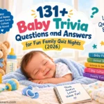 131+ Baby Trivia Questions and Answers for Fun Family Quiz Nights (2026)