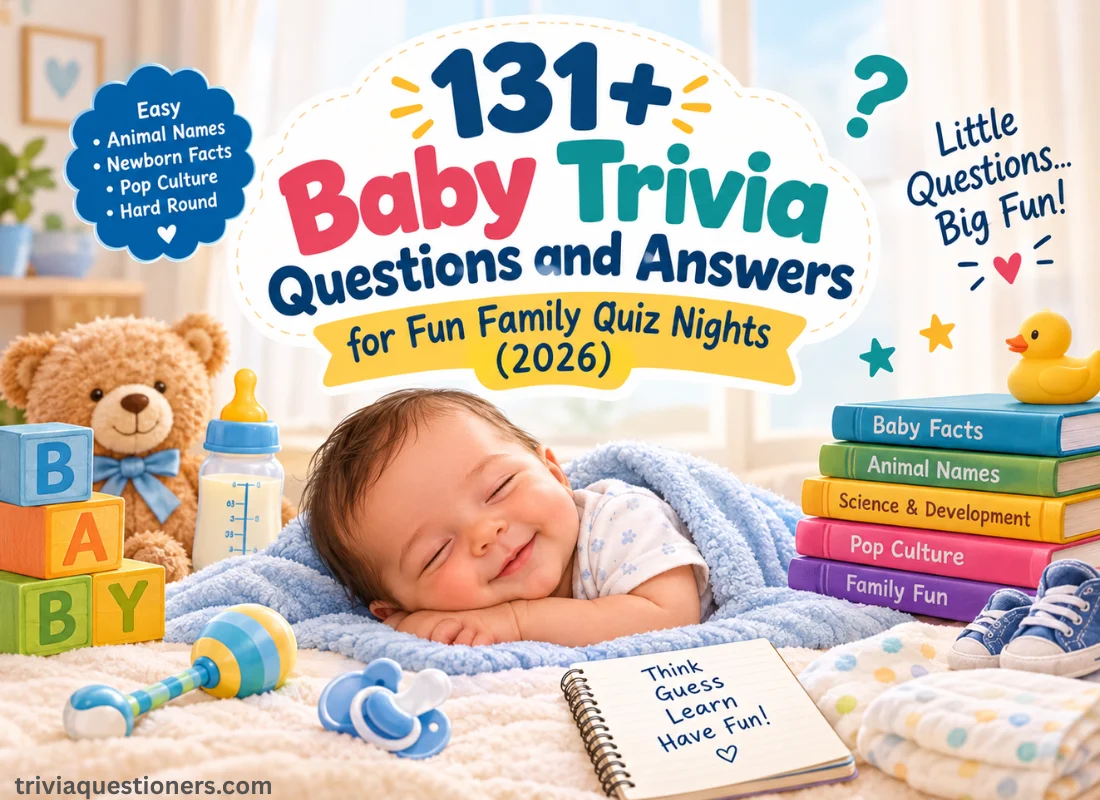 131+ Baby Trivia Questions and Answers for Fun Family Quiz Nights (2026)