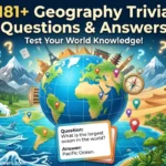 181+ Best Geography Trivia Questions and Answers for Quiz Night