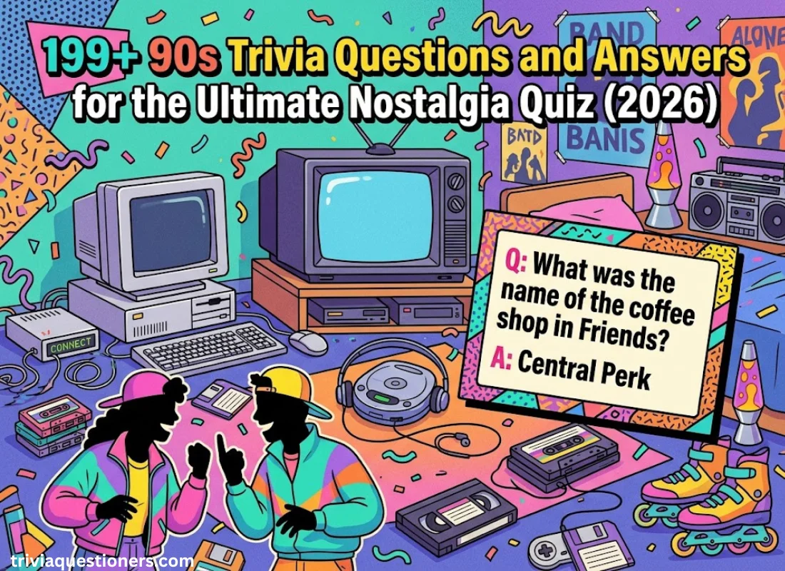 199+ 90s Trivia Questions and Answers for the Ultimate Nostalgia Quiz (2026)